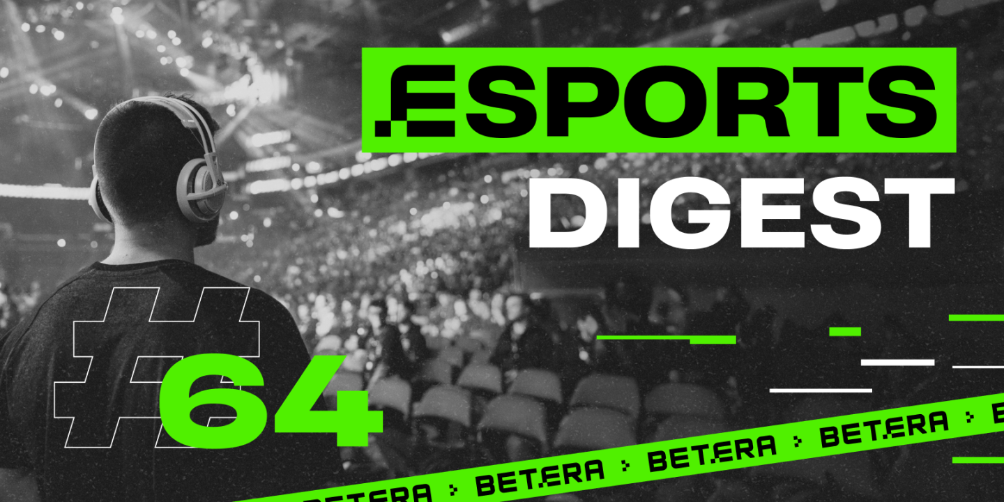 Esports Digest #64: первая победа Betera и тестовый состав Nemiga