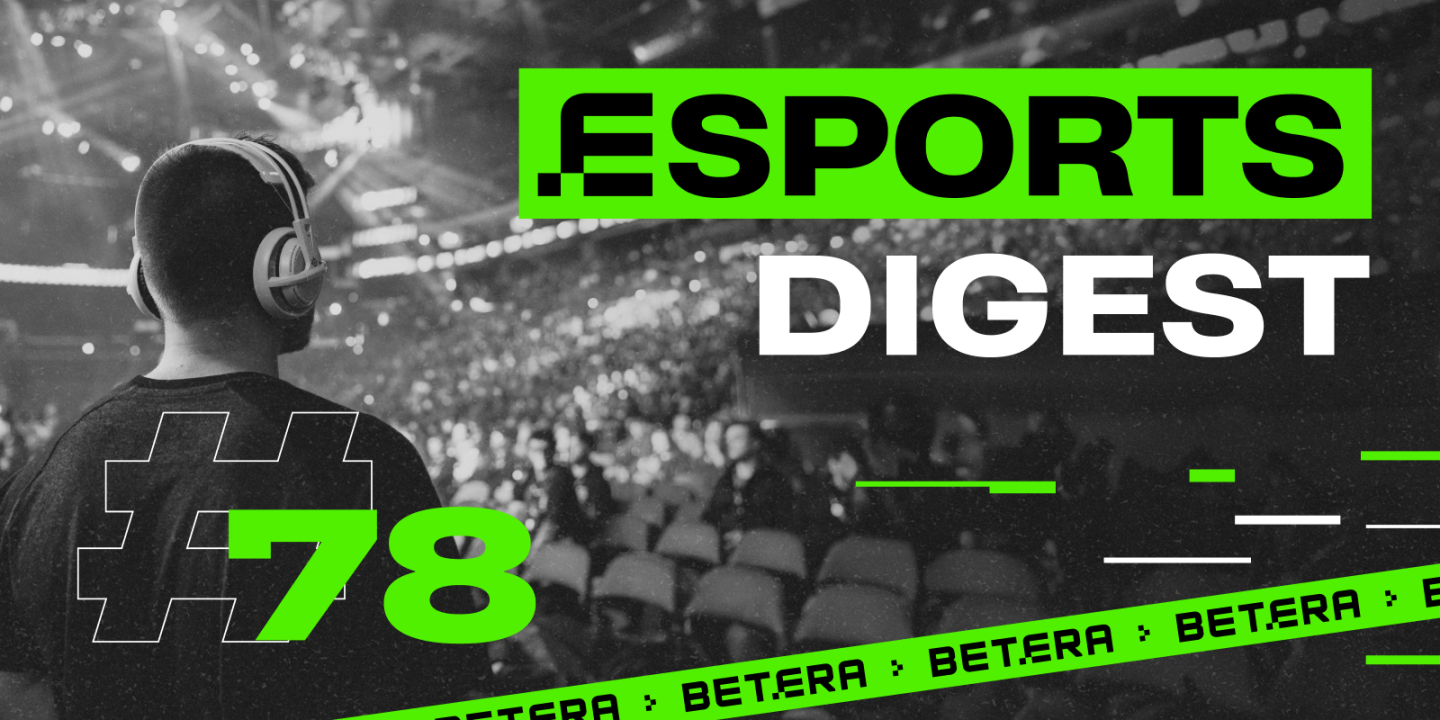 Esports Digest #78: победа FaZe, новости Betera и трансфер Virtus.pro